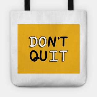 An inspirational handwritten quote, don't quit and do it. Self confidence, improvement, encouragement, success personality concept. Tote