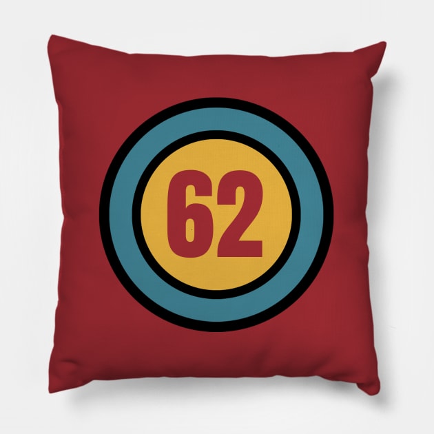 The Number 62 - sixty two - sixty second - 62nd Pillow by Siren Seventy One