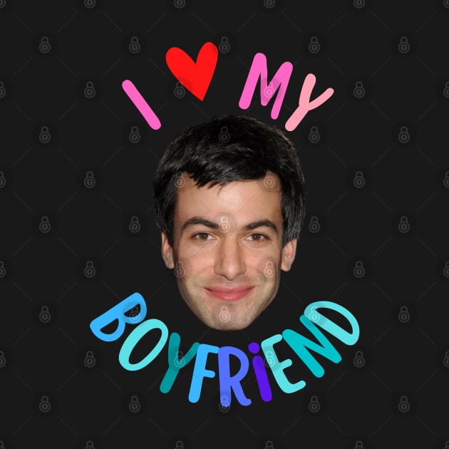 I Love My Boyfriend Nathan Fielder by Shoppetite