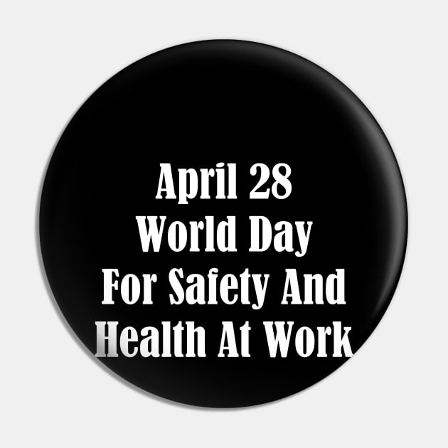 World Day For Safety And Healthy At Work Pin by Fandie