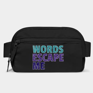Words Escape Me Bag