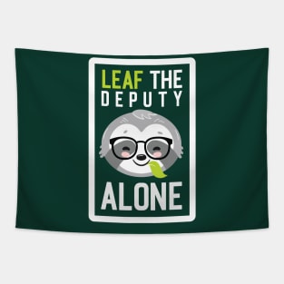 Funny Deputy Pun - Leaf me Alone - Gifts for Deputies Tapestry