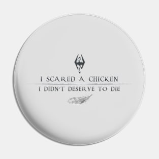 I Scared a Chicken Pin