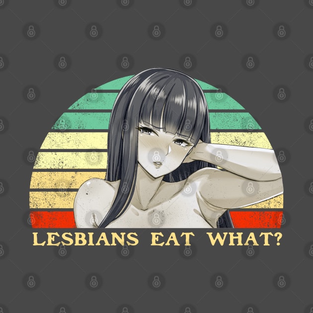 Lesbians Eat What - Lesbian Anime Pun - Retro Sunset by clvndesign