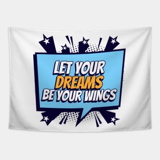 Let your Dreams be your Wings - Comic Book Graphic Tapestry