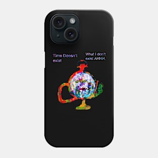 Time Doesn’t exist. Phone Case