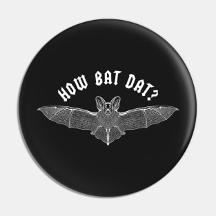 How Bat Dat Pin