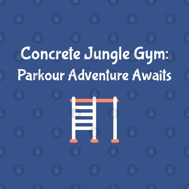 Concrete Jungle Gym: Parkour Adventure Awaits Parkour by PrintVerse Studios