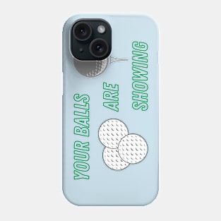Your Balls are Showing - Golf Phone Case