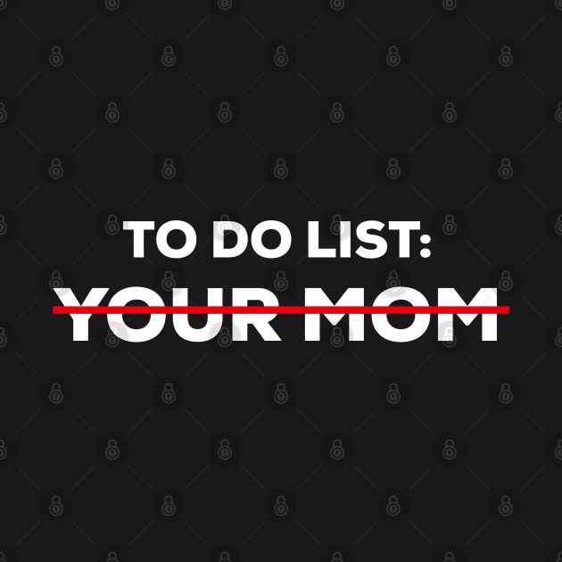 To Do List Your Mom by alexwestshop