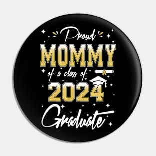 Proud Mommy Of A Class of 2024 Graduate Senior 2024 Graduation Pin