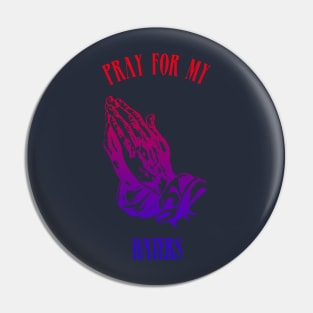 pray for my haters Pin