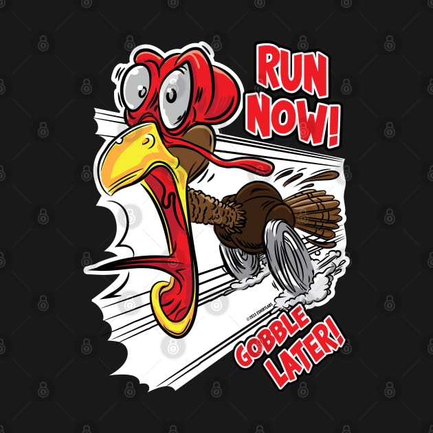 Run Now Gobble Later Turkey by eShirtLabs