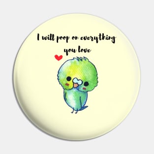 funny budgie t-shirt I will poop on everything you love Pin