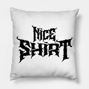 Nice Shirt Pillow