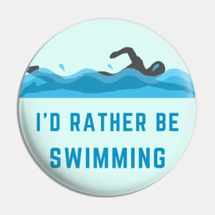 I'd Rather Be Swimming Pin