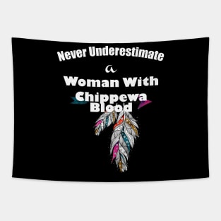 Never underestimate a woman with Chippewa Blood Tapestry