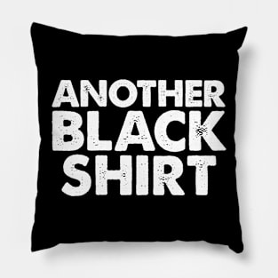 Another Black Shirt Pillow