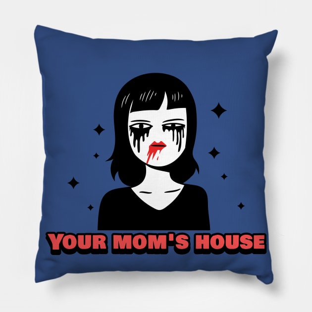 Your Mom's House Sad Goth Mommy Pillow by TeeTrendz