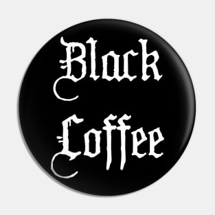 Black Coffee Pin