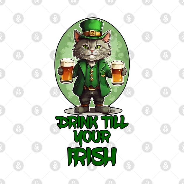 Drink Till Your Irish by Rebirth Designs