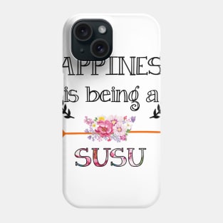 Happiness is being Susu floral gift Phone Case