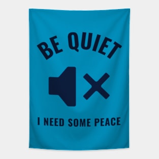 Be quiet! I need some peace Tapestry