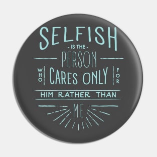 Selfish Pin