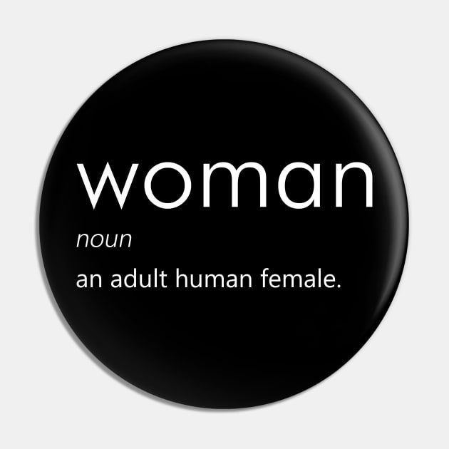 Woman (Definition) - white Pin by Everyday Inspiration