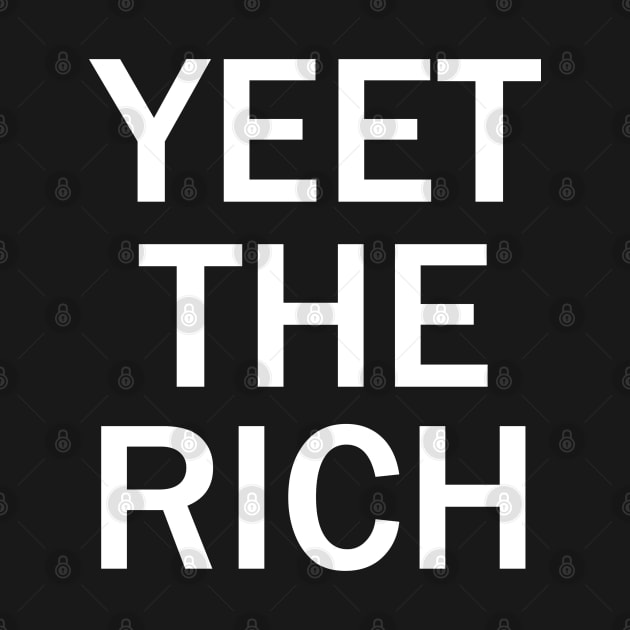 Yeet The Rich by valentinahramov