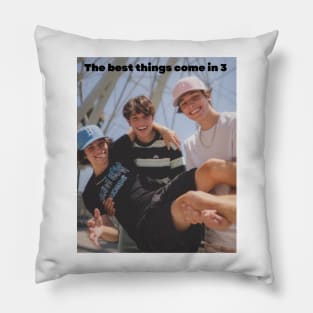 The best things come in 3 Pillow