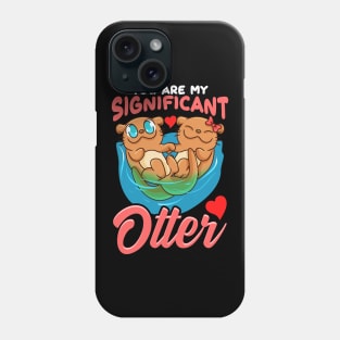 Cute & Funny You Are My Significant Otter Pun Phone Case