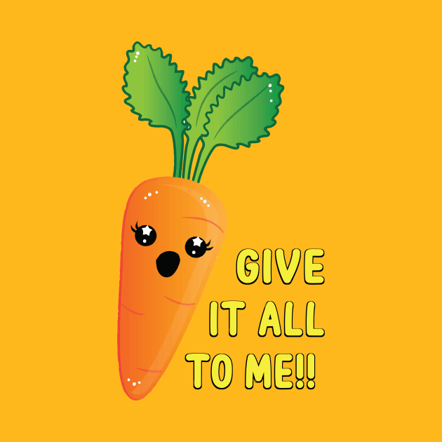 Give it all to me! by MoJoMenace Merch Store