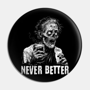 Never Better Zombie Drinking Coffee Pin