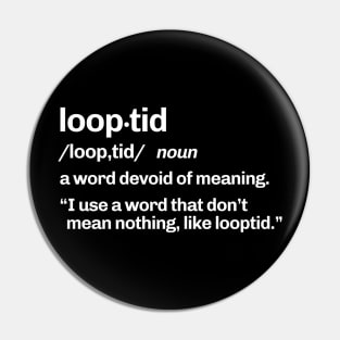 Looptid Pin