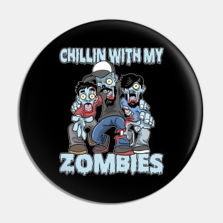 Chillin With My Zombies Halloween Pin