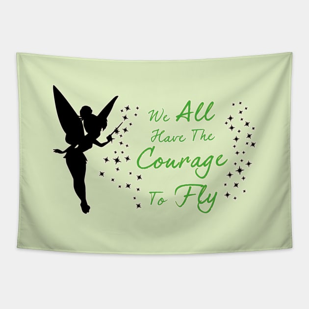 Tinkerbell - We All Have The Courage To Fly Tapestry by MPopsMSocks