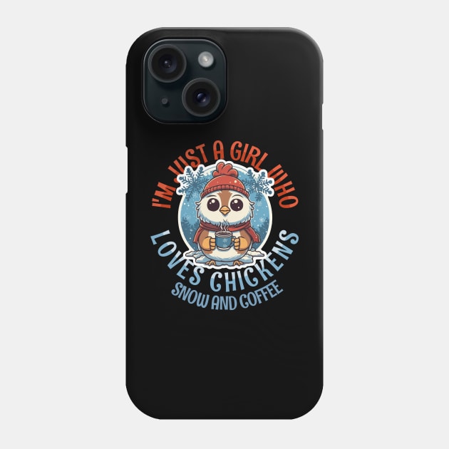 I'm Just a Girl Who Loves Chickens, Snow and Coffee Phone Case by Tezatoons