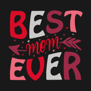 Best Mom Ever T-Shirt