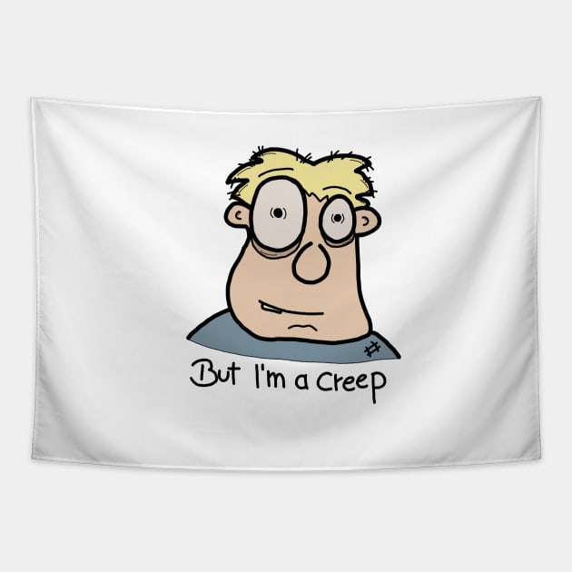 But I am a creep I Tapestry by JatoLino