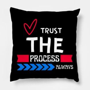 Colorful Trust the process always Christian Design Pillow