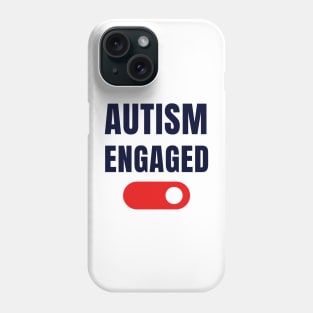 autism engaged Phone Case