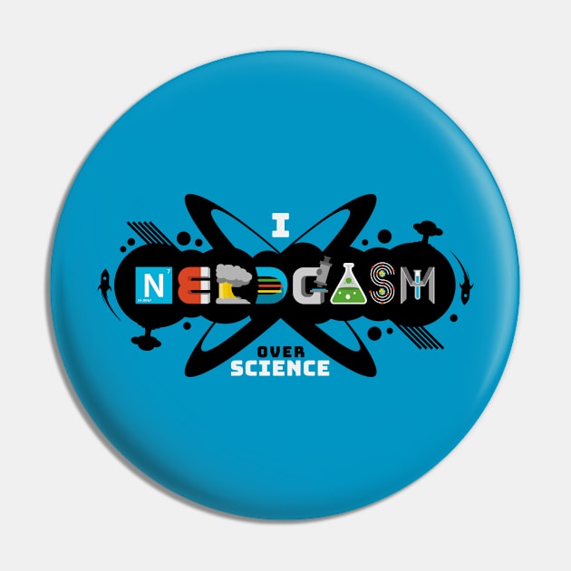 I Nerdgasm Over Science Pin by Just_Shrug