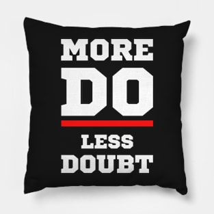 More DO Less Doubt Pillow