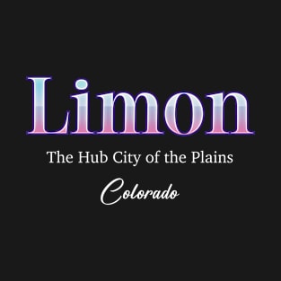 Limon The Hub City Of The Plains Colorado T-Shirt