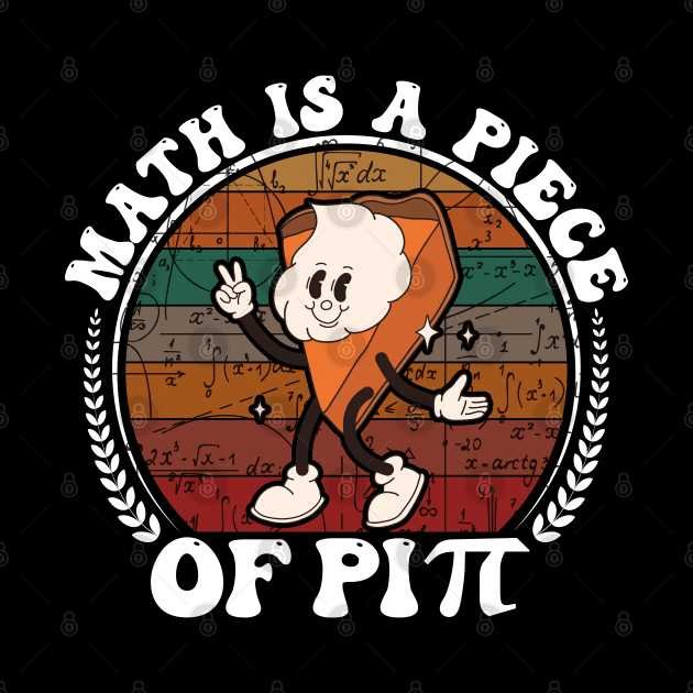 Math Is A Piece Of Pie Pi Day Math Teacher Pi Day 3.14 Funny Mathematic by SIMPLYSTICKS