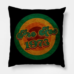 pro roe 1973 Pillow