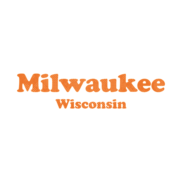 Milwaukee, Wisconsin - WI, Retro Typography by thepatriotshop