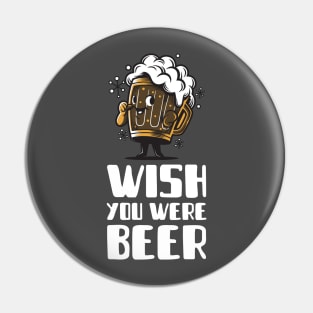 Wish you were beer Pin