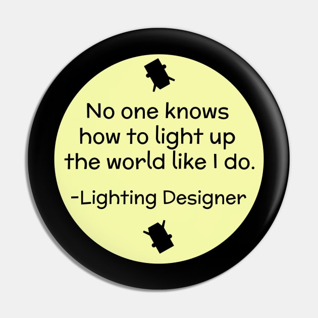 Lighting Designer: Light Up the World Pin by UnderwaterSky